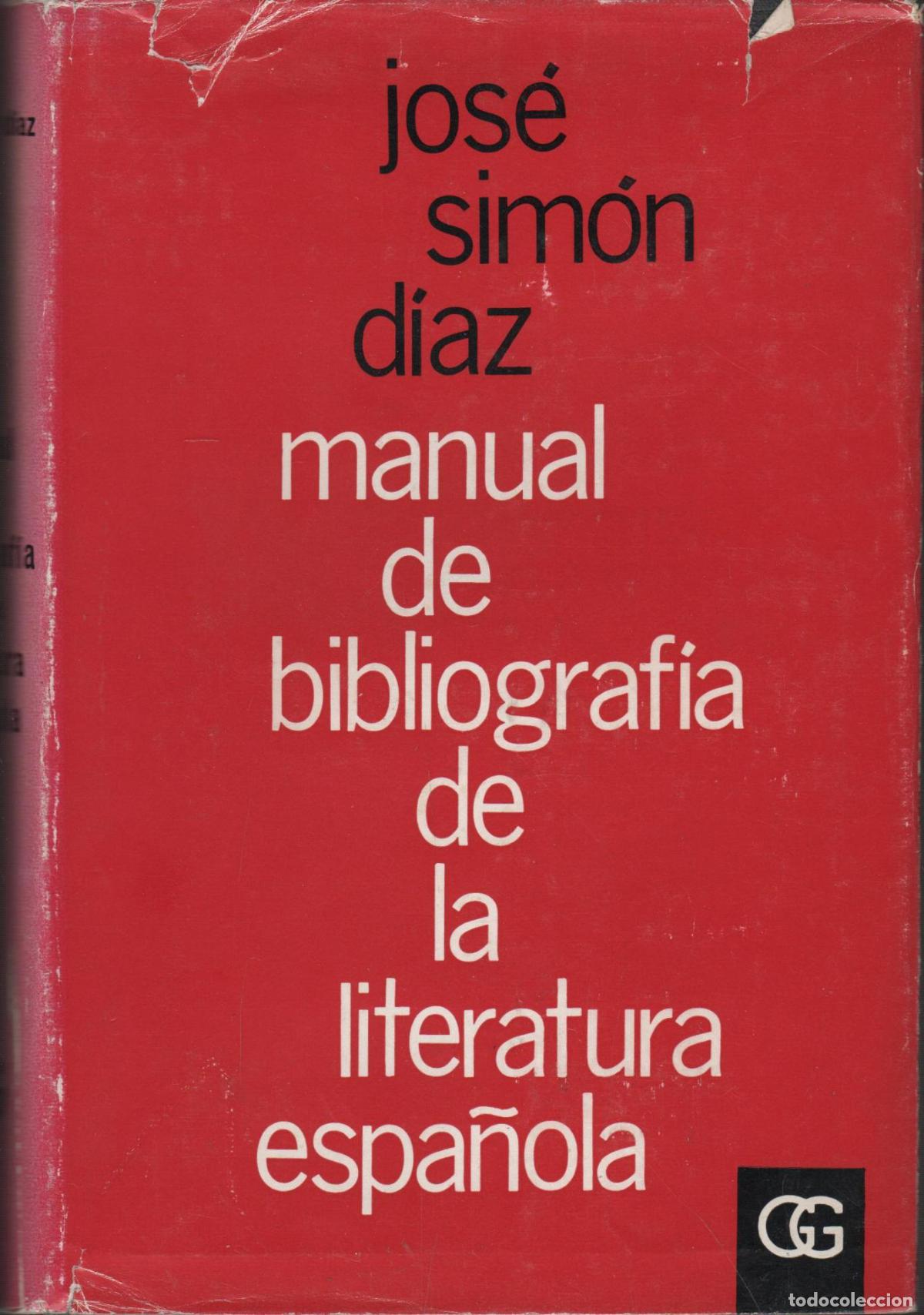 B&uuml;cher: MANUAL DE BIBLIOGRAF&Iacute;A DE LA LITERATURA ESPA&Ntilde;OLA JOS&Eacute; SIM&Oacute;N D&Iacute;AZ - EDITORIAL: Gustavo Gili -