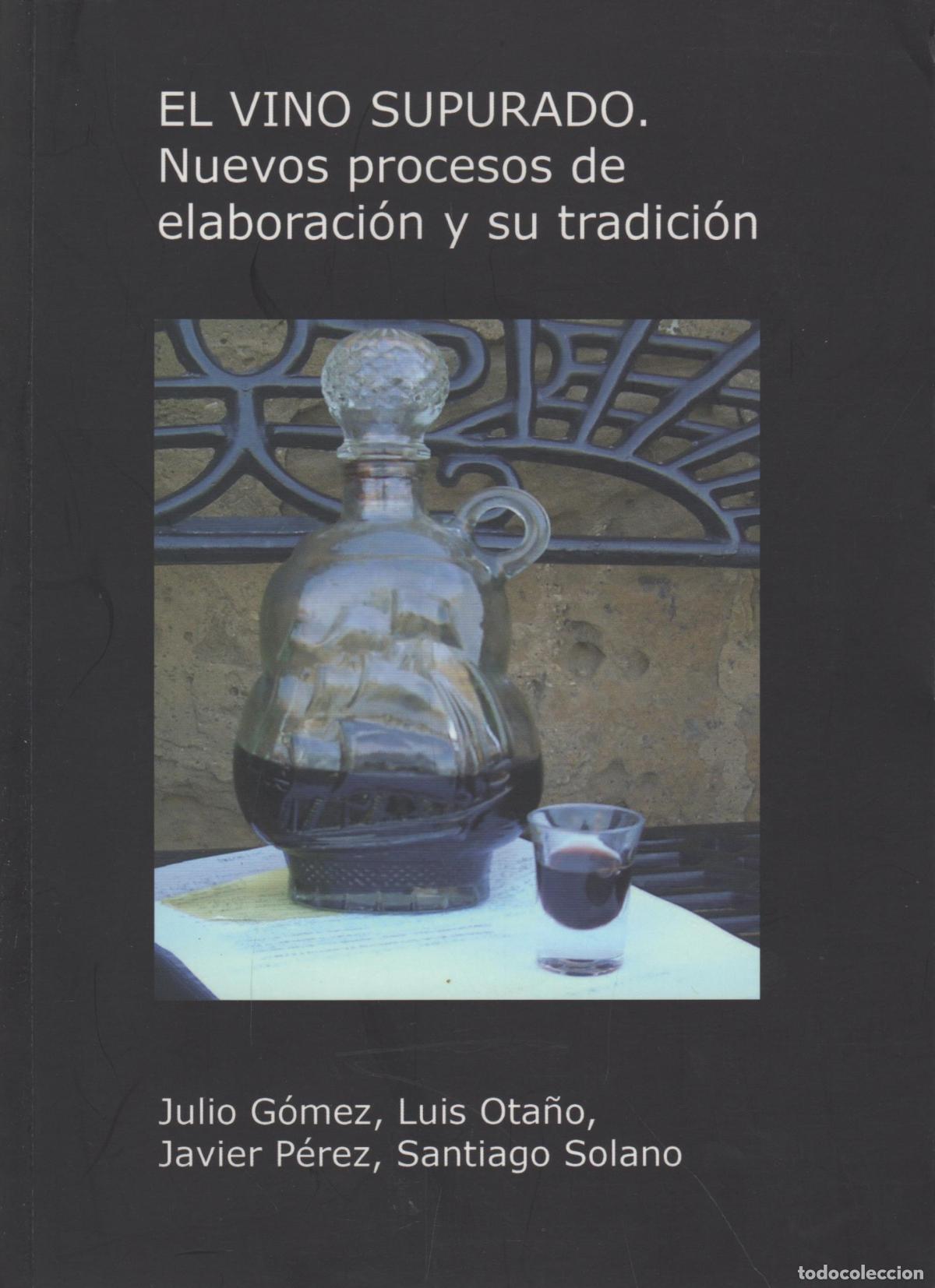 B&uuml;cher: El vino supurado: nuevos procesos de elaboraci&oacute;n y su tradici&oacute;n Julio G&oacute;mez, Javier P&eacute;rez, Luis Ot
