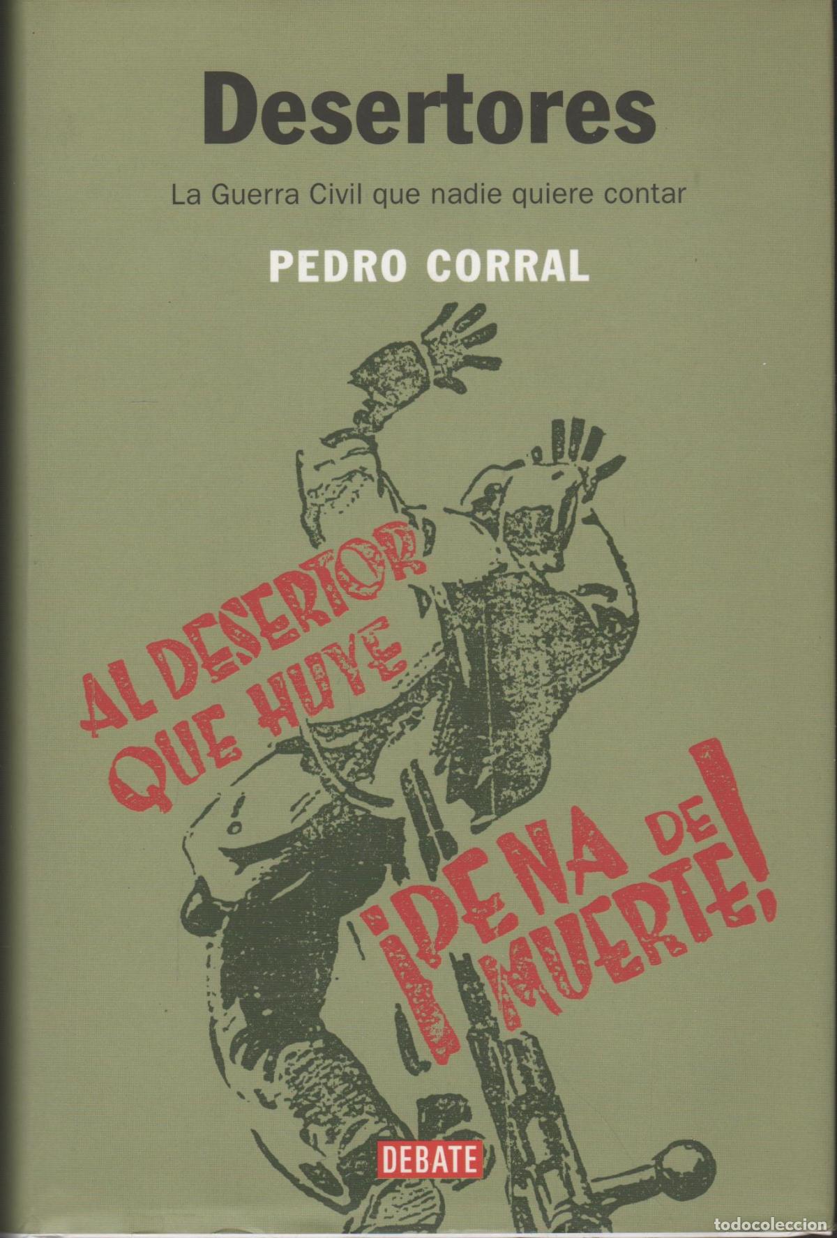 Livros em segunda m&atilde;o: DESERTORES. LA GUERRA CIVIL QUE NADIE QUIERE CONTAR CORRAL, PEDRO - EDITORIAL: DEBATE - CORRA