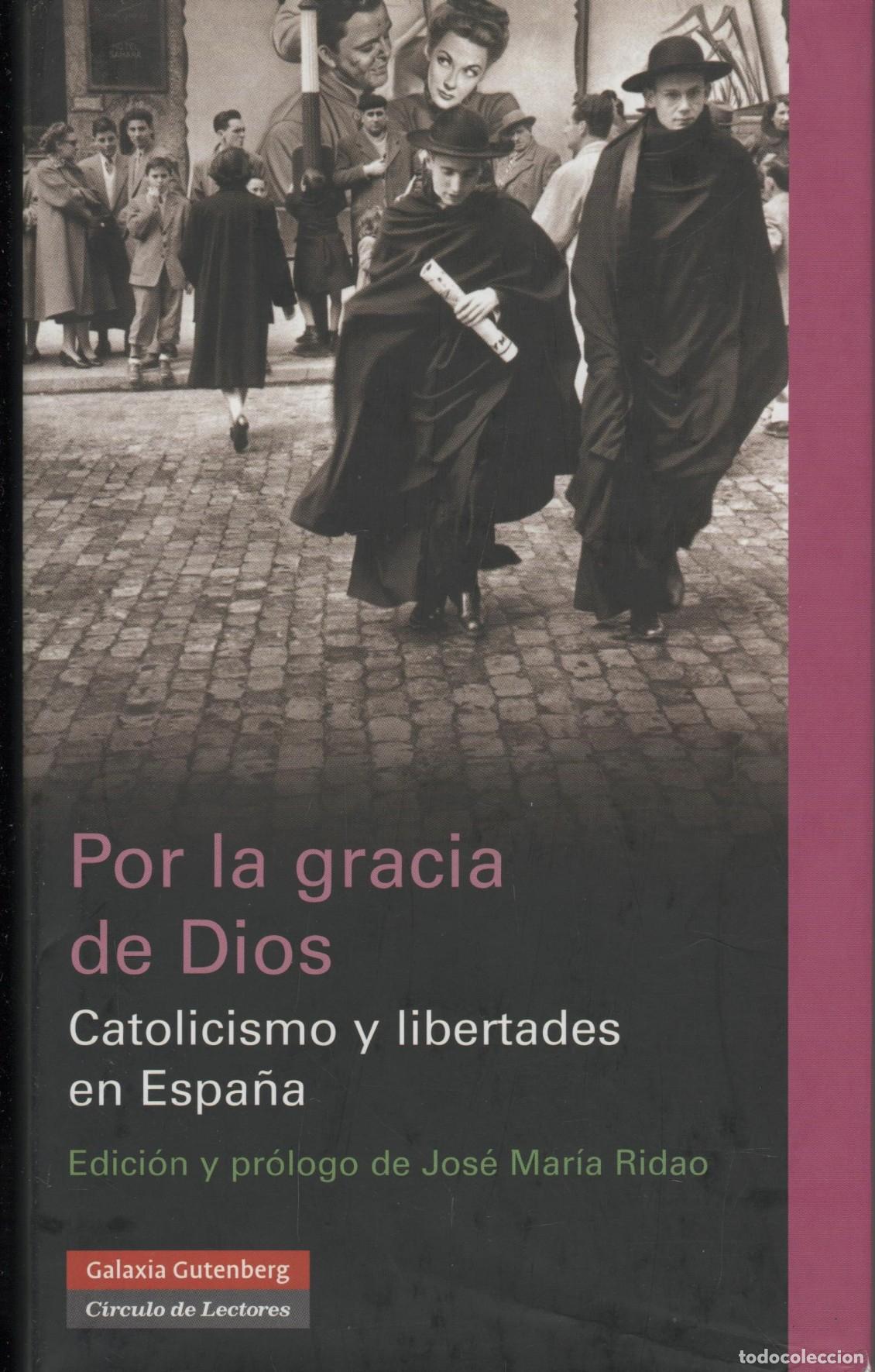 Libri di seconda mano: POR LA GRACIA DE DIOS. CATOLICISMO Y LIBERTADES EN ESPA&Ntilde;A RIDAO, JOS&Eacute; MAR&Iacute;A - EDITORIAL: Cir