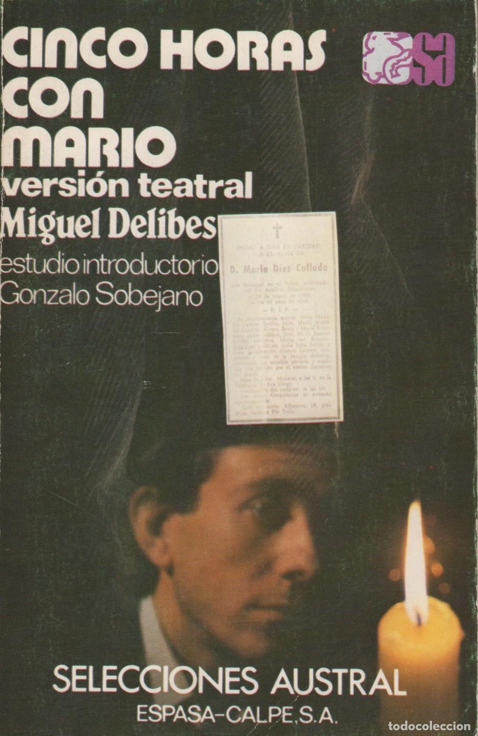 Libros: CINCO HORAS CON MARIO (VERSI&Oacute;N TEATRAL) MIGUEL DELIBES - EDITORIAL: Espasa Calpe - MIGUEL DEL