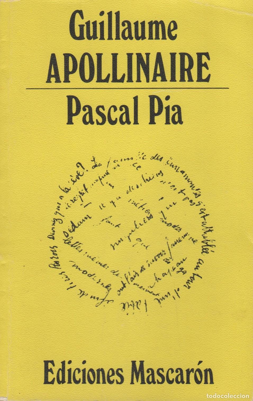 Libros: GUILLAUME APOLLINAIRE PASCAL P&Iacute;A - EDITORIAL: Mascar&oacute;n - PASCAL P&Iacute;A -