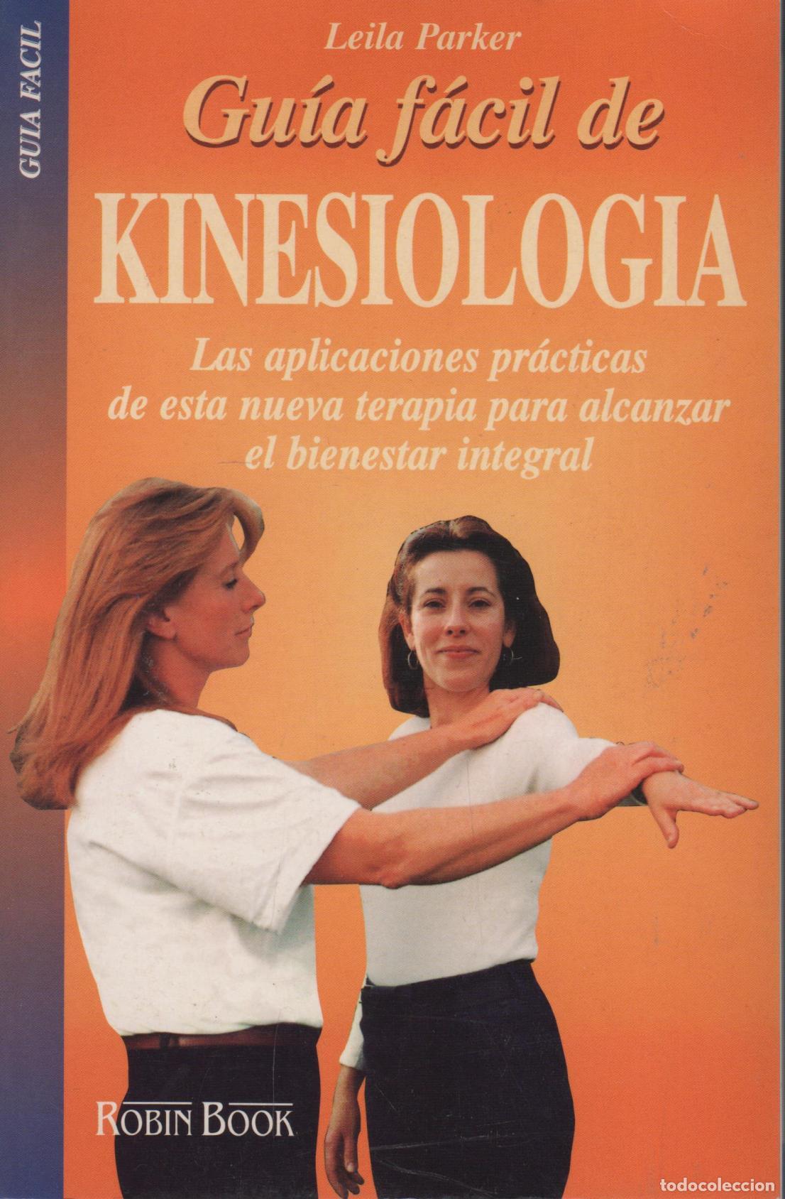 Libros: GU&Iacute;A F&Aacute;CIL DE KINESIOLOG&Iacute;A PARKER, LEILA - EDITORIAL: ROBINBOOK - PARKER, LEILA -