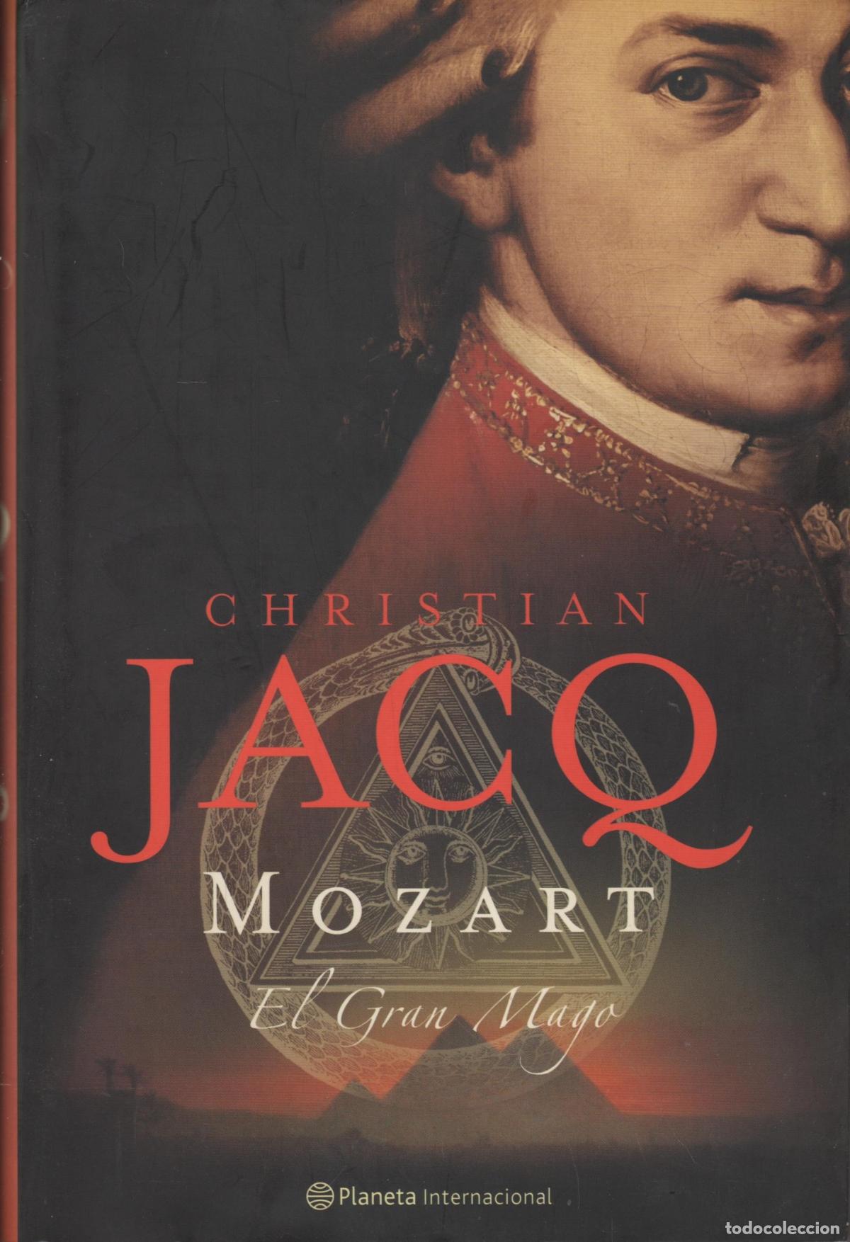 Libros: MOZART EL GRAN MAGO JACQ. CHRISTIAN EDITORIAL: Planeta - JACQ. CHRISTIAN