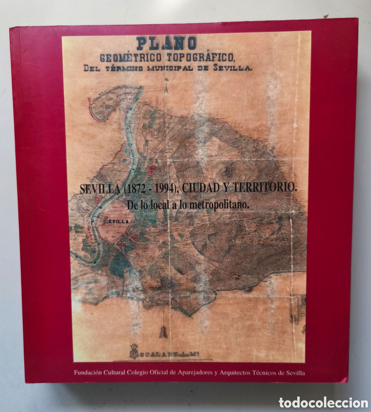 Libros: Plano topogr&aacute;fico de Sevilla ( 1872-1994) - Foto 1