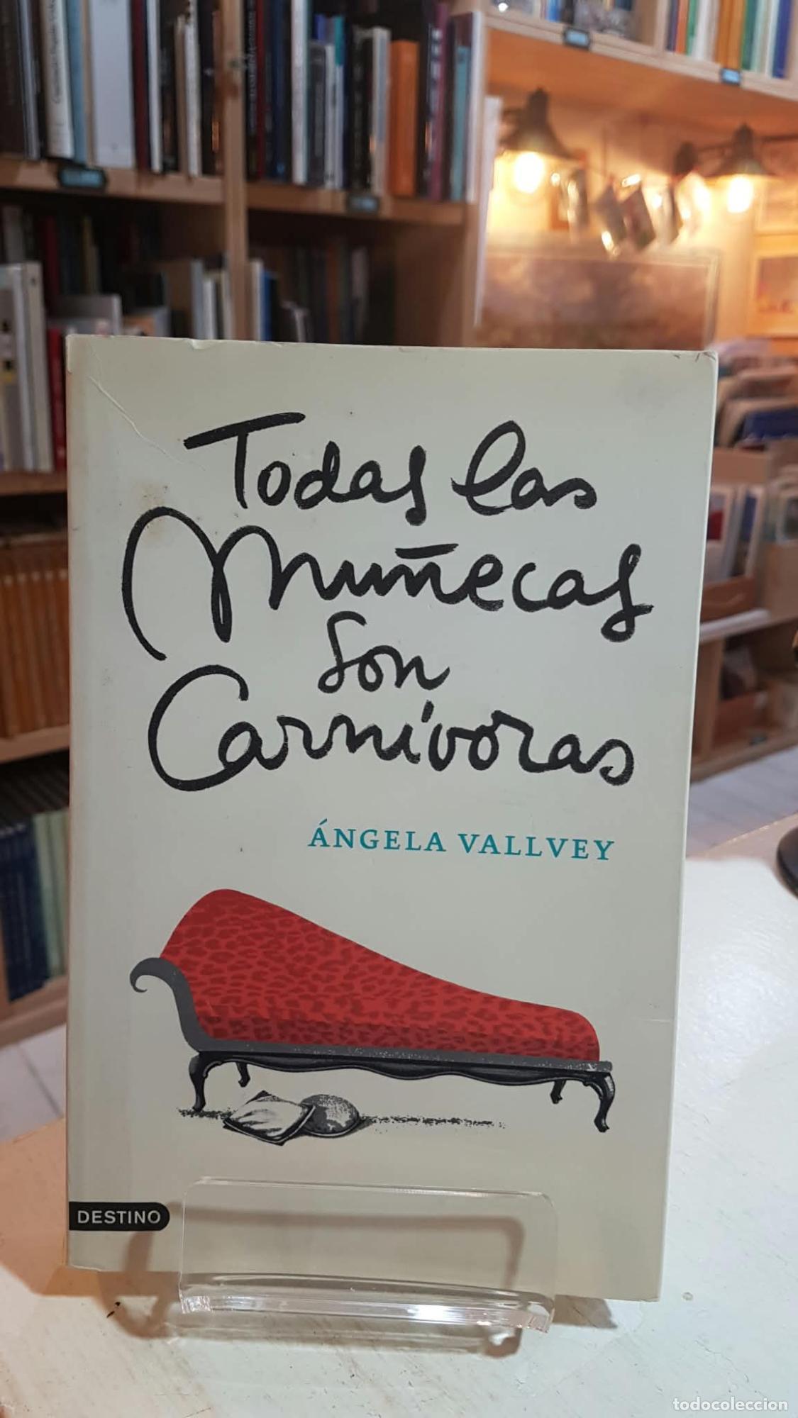 Libros: Todas las mu&ntilde;ecas son carn&iacute;voras - &Aacute;ngela Vallvey