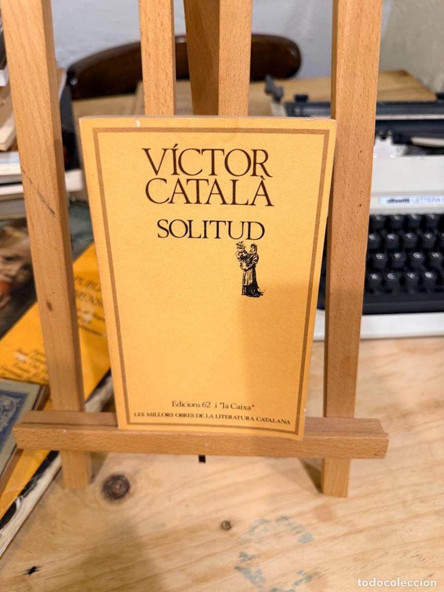 Libros: Solitud -V&iacute;ctor Catal&agrave;-Edicions 62 i &rdquo;la Caixa&rdquo;. 1997. (CATAL&Aacute;)