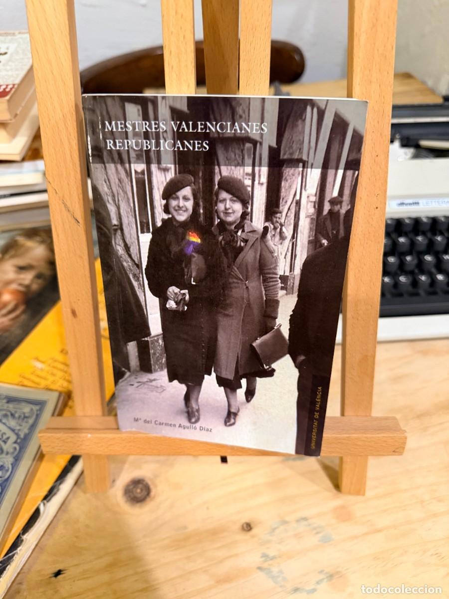 Libros: MESTRES VALENCIANES REPUBLICANES- MAR&Iacute;A DEL CARMEN AGULLO DIAZ- UNIVERSITAT DE VALENCIA