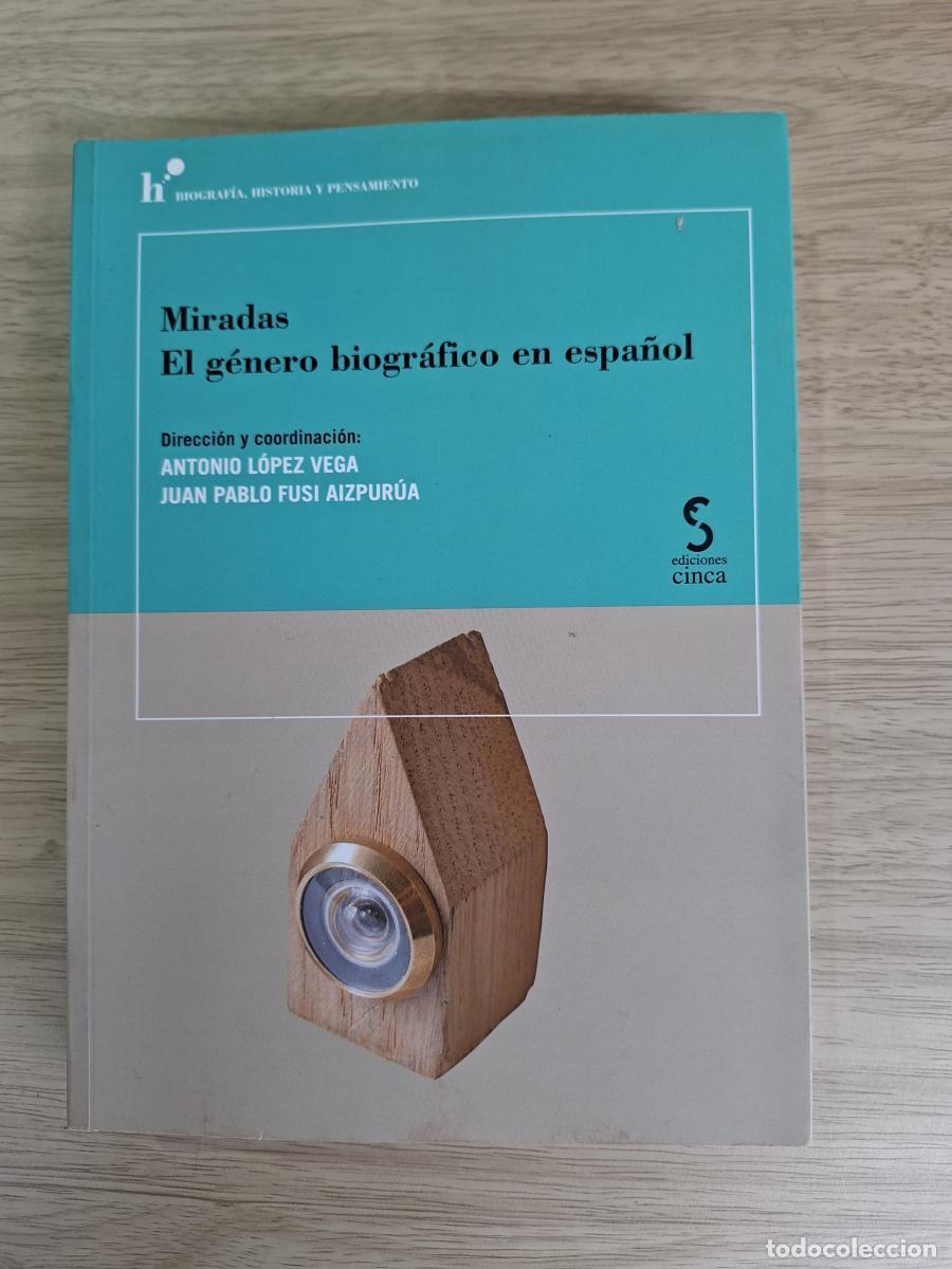 Libros: Miradas. El g&eacute;nero biogr&aacute;fico en espa&ntilde;ol - L&oacute;pez Vega, Antonio; Fusi Aizpur&uacute;a, Juan