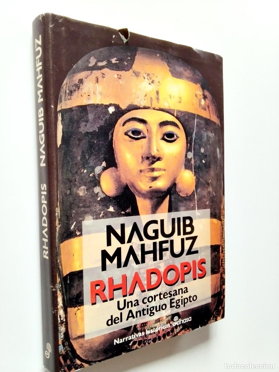 Libros: Naguib Mahfuz (Mahfouz) - Rhadopis. Una cortesana del Antiguo Egipto