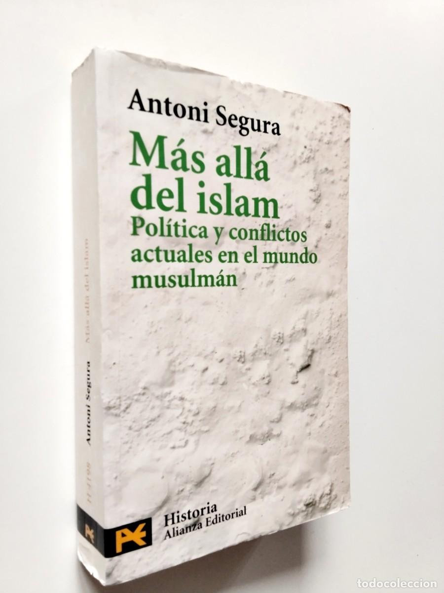 Libros: Antoni Segura i Mas - M&aacute;s all&aacute; del islam. Pol&iacute;tica y conflictos actuales en el mundo musulm&aacute;n