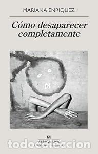 Libros: C&oacute;mo desaparecer completamente - Mariana Enriquez - Foto 1