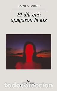 Libros: El d&iacute;a que apagaron la luz - Camila Fabbri