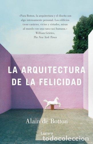 Libros: La arquitectura de la felicidad - de Botton, Alain