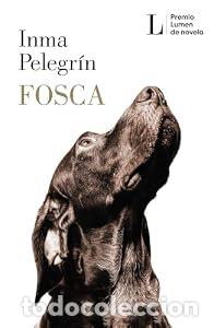 Libros: Fosca (Premio Lumen 2025) - Inma Pelegr&iacute;n