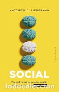Libros: Social. Por qu&eacute; nuestros cerebros est&aacute;n programados para conectarse. - Lieberman Matthew D