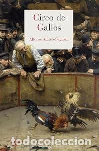 Libros: Circo de gallos - Alfonso Mateo-Sagasta