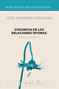 Libros: Violencia en las relaciones &iacute;ntimas. Una perspectiva cl&iacute;nica. - Jos&eacute; Navarro G&oacute;ngora