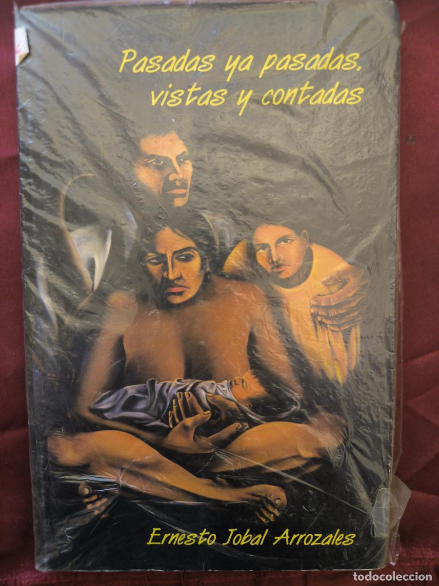 B&uuml;cher: Pasadas ya pasadas, vistas y contadas - Jobal Arrozales, Ernesto