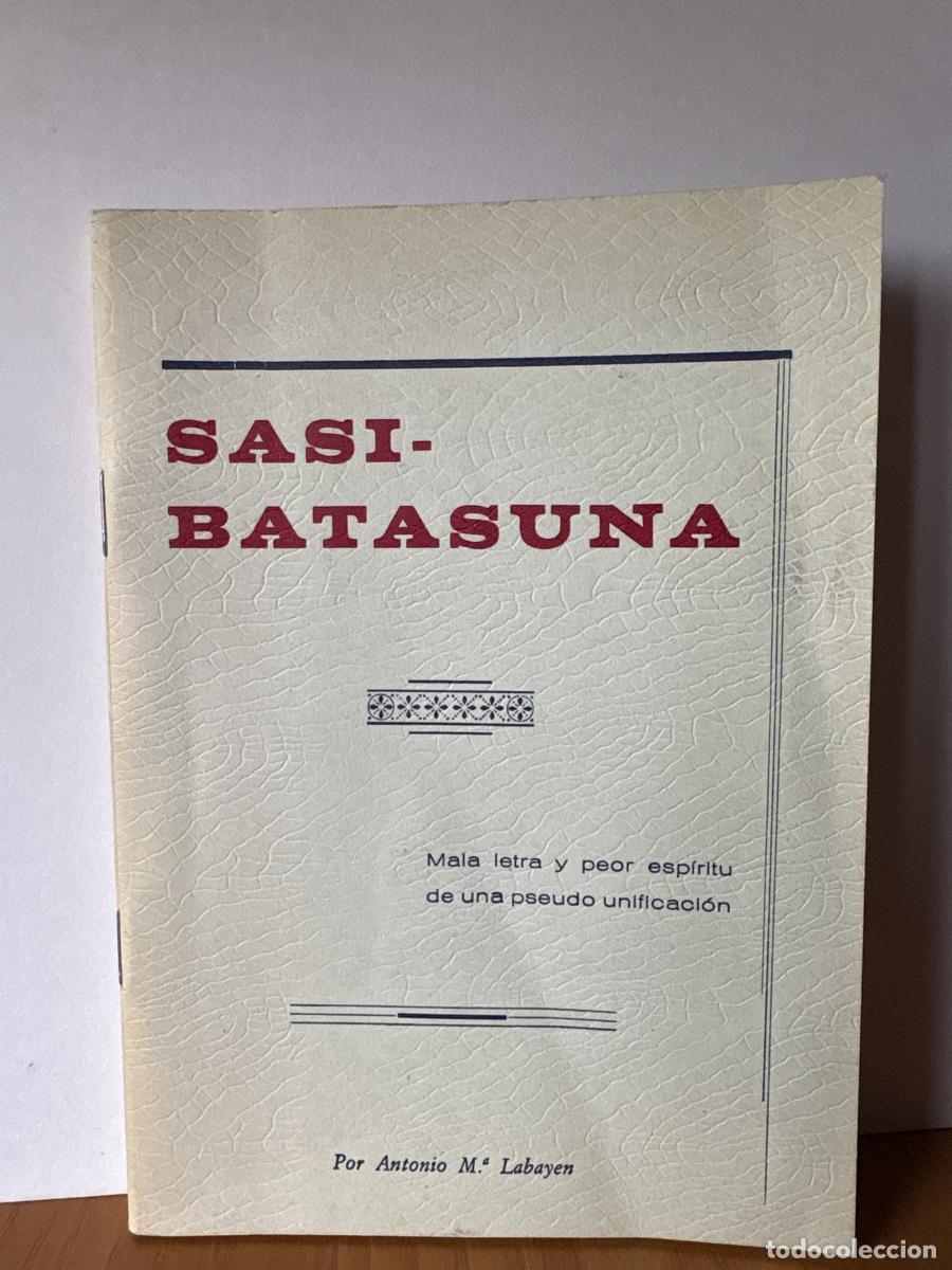 B&uuml;cher: SASI-BATASUNA. MALA LETRA Y PEOR ESPIRITU DE UNA PSEUDO UNIFICACION - ANTONIO M&ordf; LABAYEN TDK598