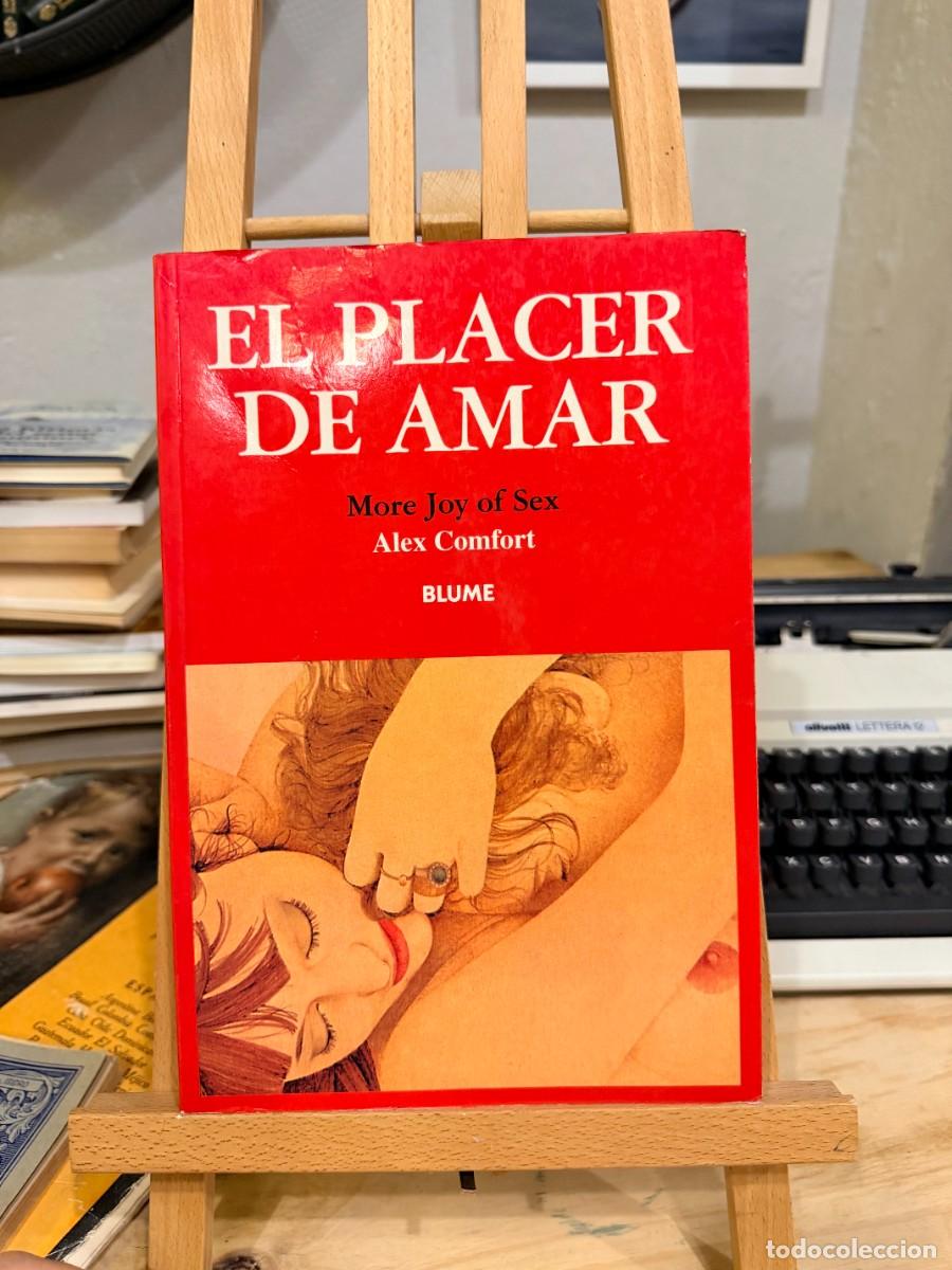 Libros: EL PLACER DE AMAR- MORE JOY OF SEX- ALEX COMFORT- BLUME- EDICI&Oacute;N REVISADA
