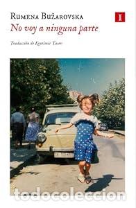 Libros: No voy a ninguna parte - Rumena Buzarovska
