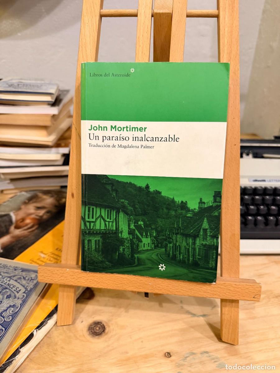 Libros: UN PARAISO INALCANZABLE -JOHN MORTIMER- LIBROS DEL ASTEROIDE - Foto 1