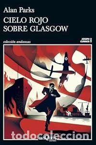 Libros: Cielo rojo sobre Glasgow (Serie Joseph Gunner 1) - Alan Parks