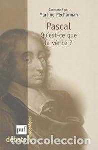 Libros: Pascal Qu'Est-Ce que la Verite? - Martine Pecharman