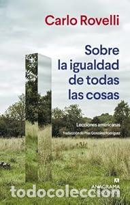 Libros: Sobre la igualdad de todas las cosas. Lecciones americanas - Carlo Rovelli