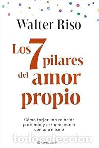 Libros: Los 7 pilares del amor propio. - Walter Riso
