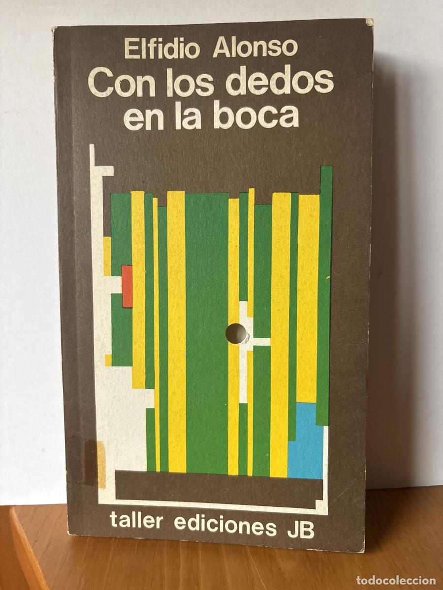 Libros: CON LOS DEDOS EN LA BOCA - ELFIDIO ALONSO TDK598 - Foto 1