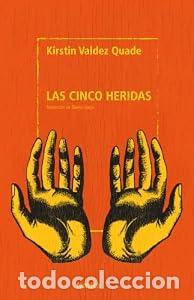 Libros: Las cinco heridas - Kirstin Valdez Quade