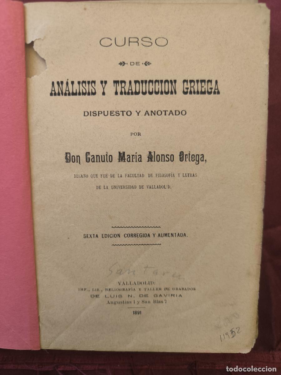 Libros: Curso de an&aacute;lisis y traducci&oacute;n griega, dispuesto y anotado por Don Canuto Mar&iacute;a Alonso Ortega, - Ca