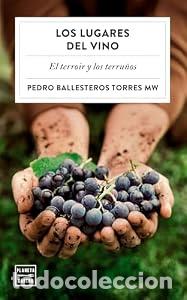 Libros: Los lugares del vino. El terroir y los terru&ntilde;os. - Pedro Ballesteros Torres