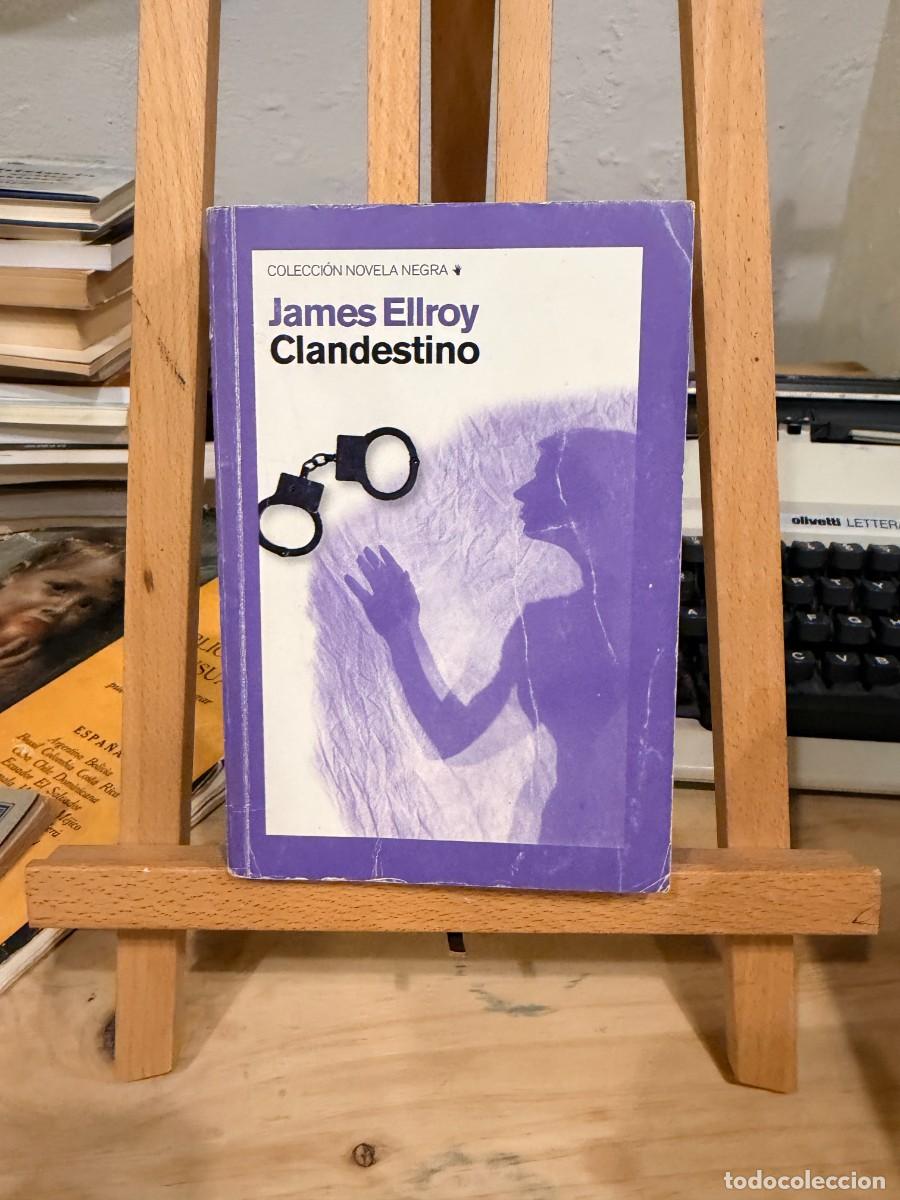 Libros: JAMES ELLROY- CLANDESTINO