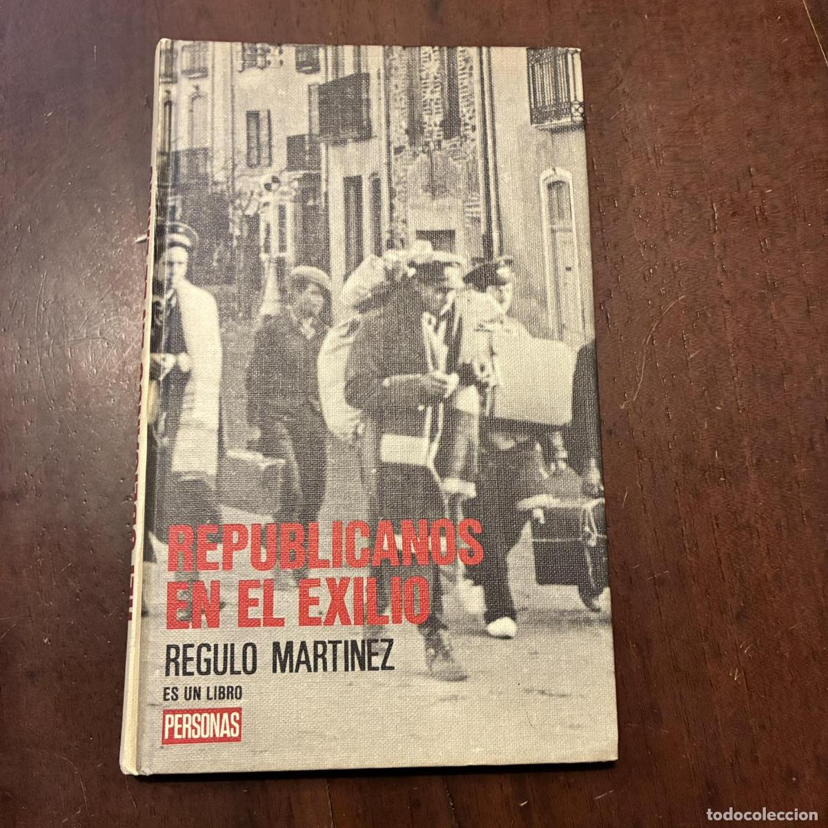 Republicanos en el exilio - Regulo Mart&iacute;nez