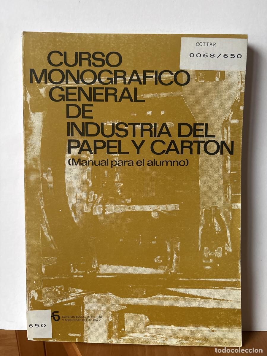 Libros: Curso monogr&aacute;fico general de industria del papel y cart&oacute;n (MANUAL PARA EL ALUMNO) - Servicio Social