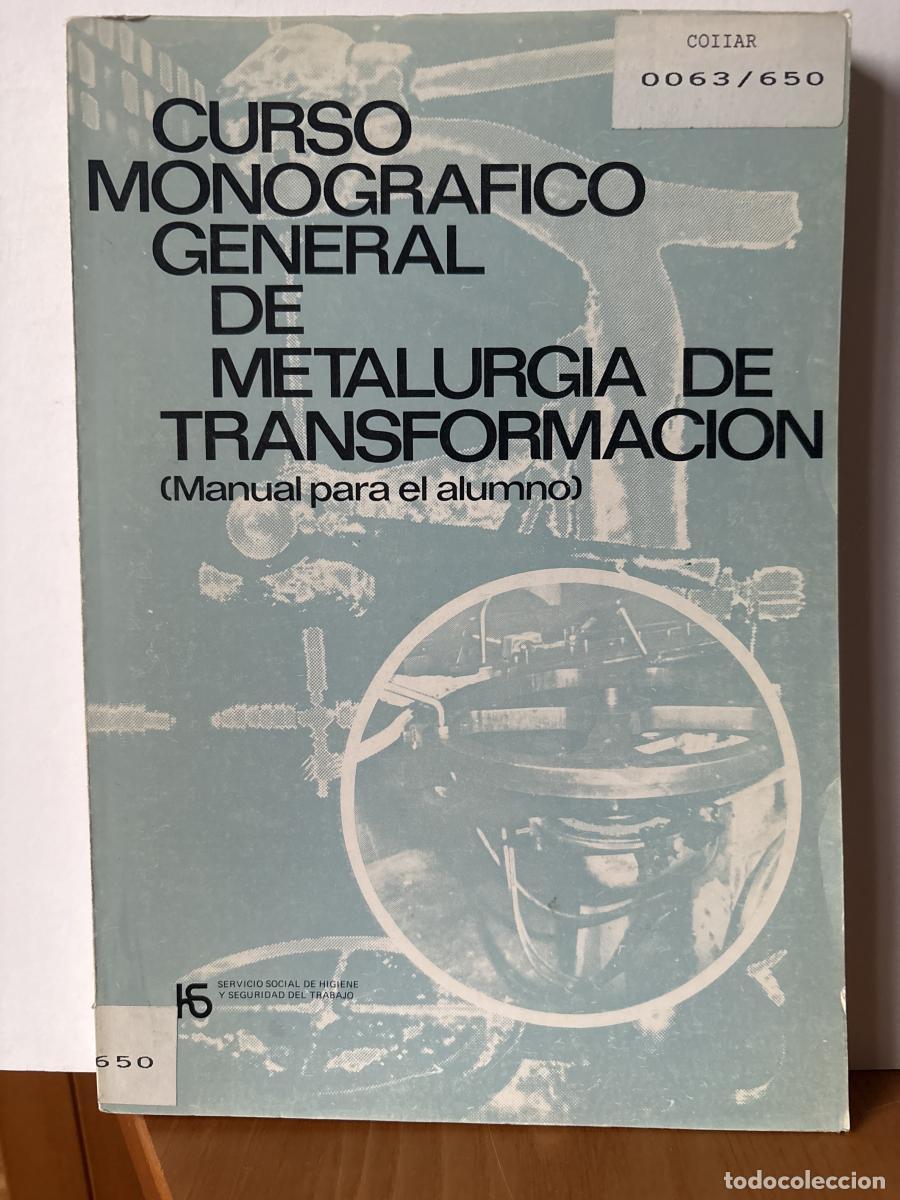 Libros: Curso monogr&aacute;fico general de Metalurgia de la Transformaci&oacute;n - Servicio Social de Higiene y Segurida