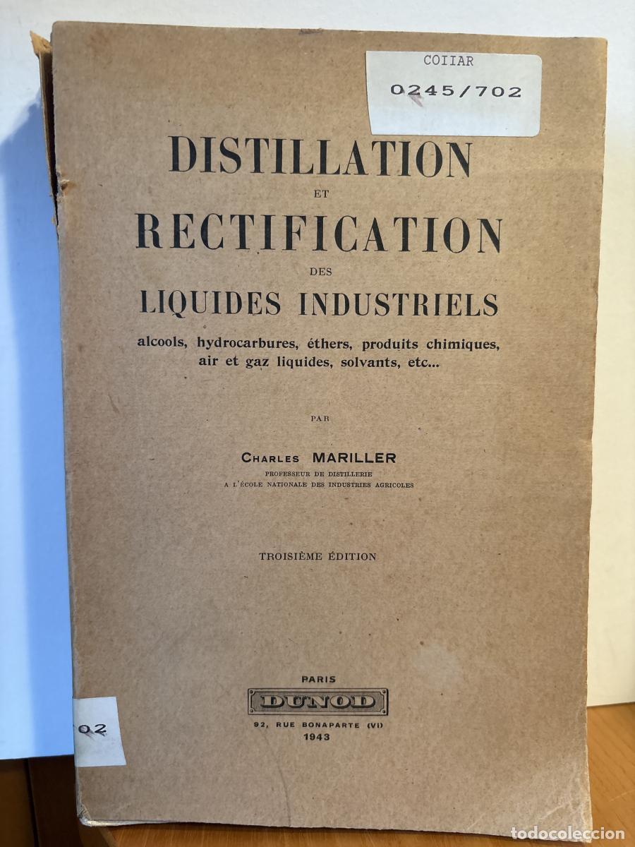 Libros: DISTILLATION ET RECTIFICATION DES LIQUIDES INDUSTRIELS - CHARLES MARILLER TDK270