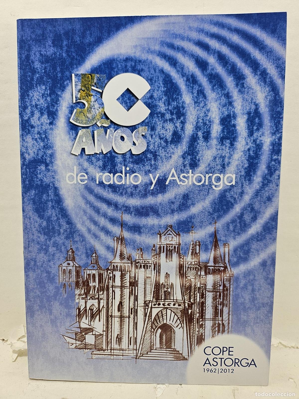 Libros: 50 A&Ntilde;OS DE RADIO Y ASTORGA. Cope Astorga 1962/2012 - VVAA