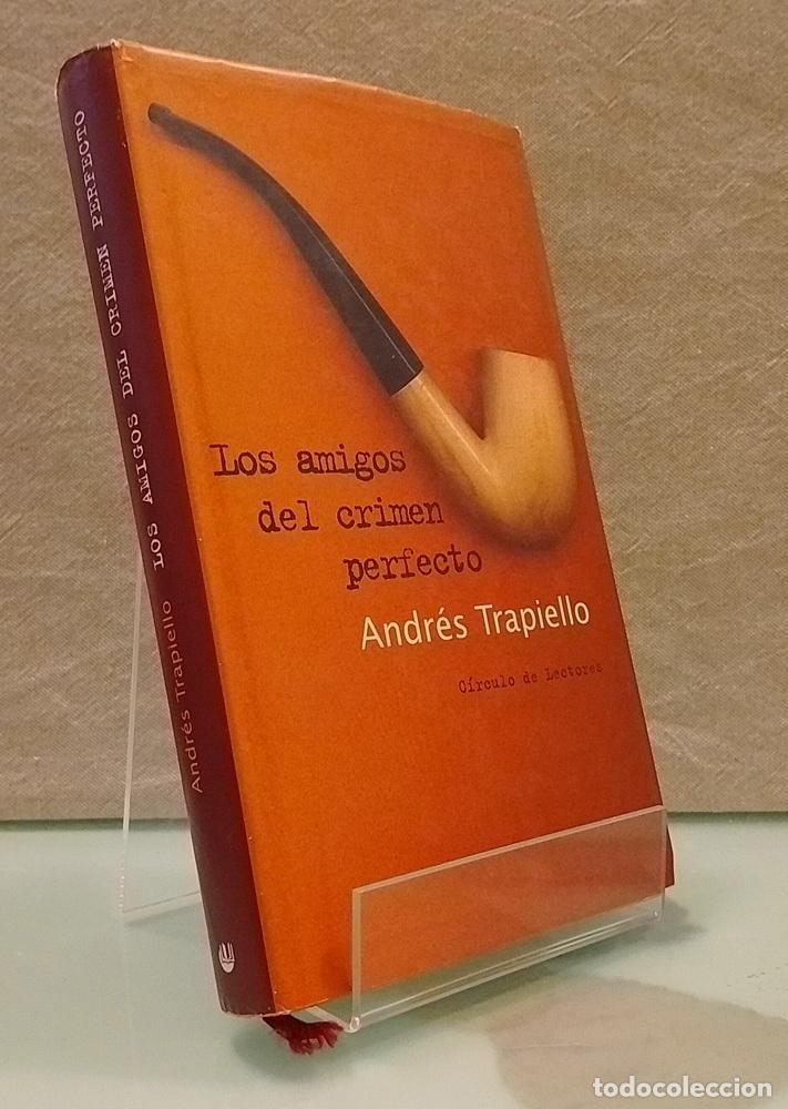Libros: Los amigos del crimen perfecto - Andr&eacute;s Trapiello