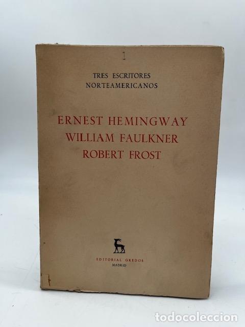 Libros: VVAA. - Tres escritores norteamericanos: Ernest Hemingway, William Faulkner, Robert Frost.