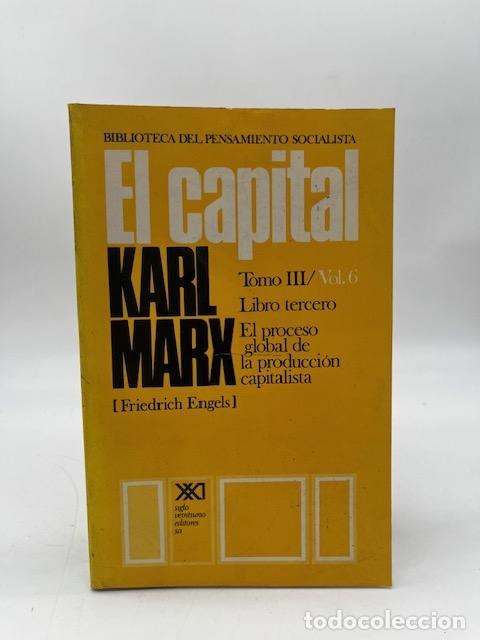 Libros: MARX, Karl. - El Capital. Libro tercero: El proceso global de la producci&oacute;n del capital (vol. 6).