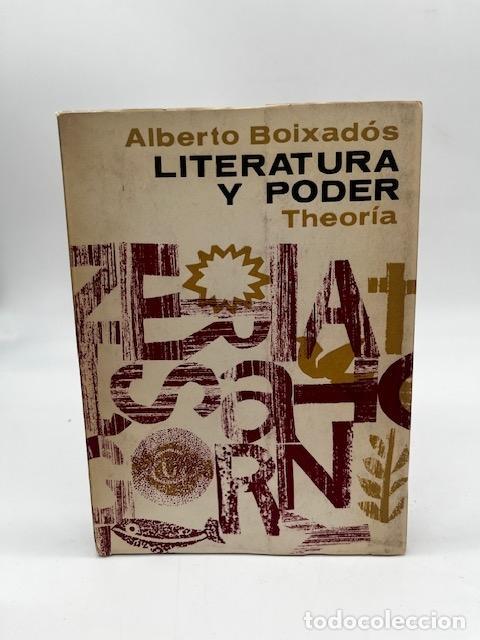 Libros: BOIXAD&Oacute;S, Alberto - Literatura y poder.