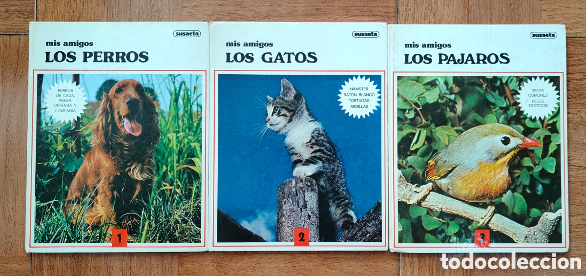 Libros: Mis Amigos: Los Perros / Los Gatos / Los P&aacute;jaros � 3 Vol&uacute;menes � Susaeta - VV. AA.