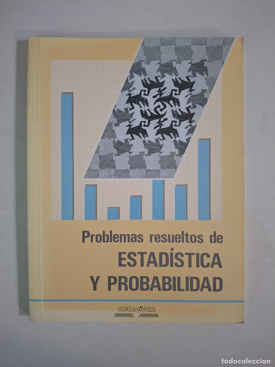 Libros: LIBRO PROBLEMAS RESUELTOS DE ESTAD&Iacute;STICA Y PROBABILIDAD