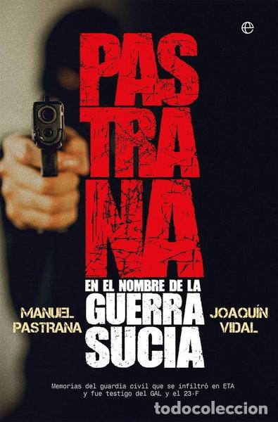 Libros: Pastrana. En el nombre de la guerra sucia- 9788491643425