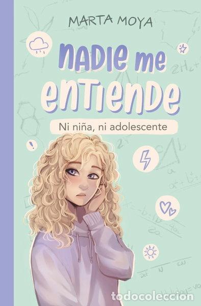 Livres: Nadie me entiende: Ni ni&ntilde;a, ni adolescente- 9788409556731