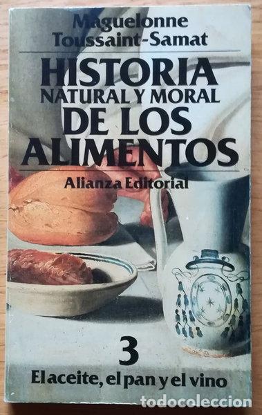Libros: Historia natural y moral de los alimentos: 3. El aceite, el pan y el vino- 9788420605258